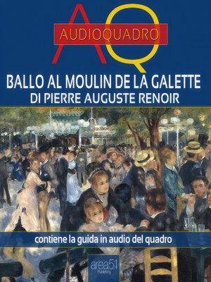 cover image of Ballo al Moulin de la Galette di Renoir. Audioquadro